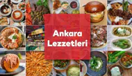 Ankara'da Ne Yenir? Ankara'nın Meşhur Yemekleri | 2026 Güncel Lezzet Rehberi