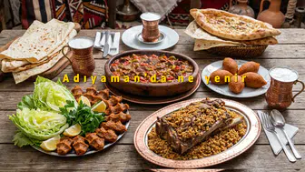 Adıyaman’da Ne Yenir? En Meşhur Yöresel Yemekler Listesi