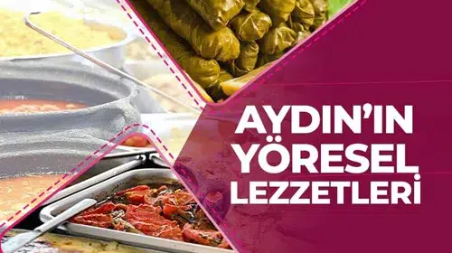 Aydın'da Ne Yenir? Aydın'ın Meşhur Yemekleri (2026 Rehberi)