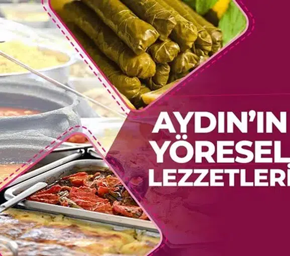 Aydın'da Ne Yenir? Aydın'ın Meşhur Yemekleri (2026 Rehberi)